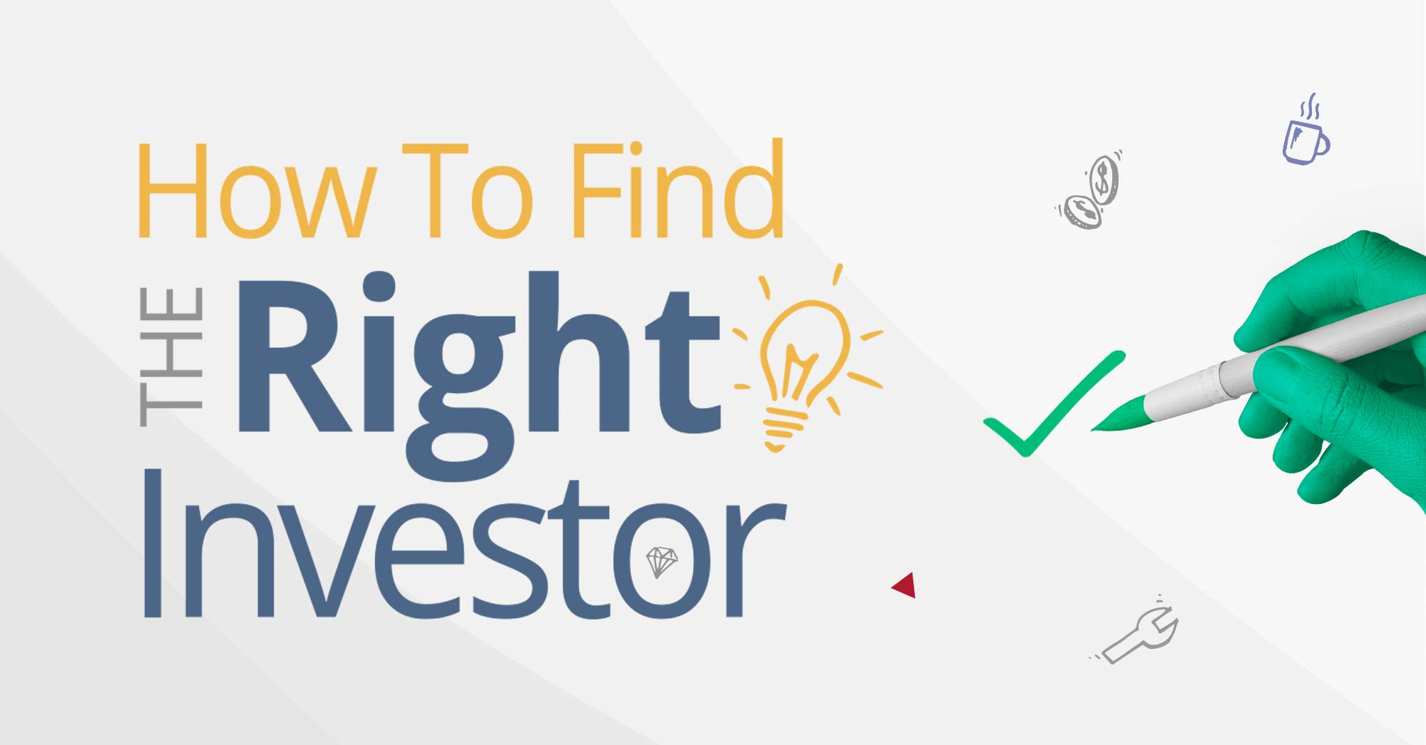 The beginner’s guide to finding the right investor for your company