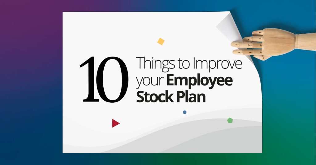 |10 ways to improve your employee share plan|Good communications is essential|The three pillars of an employee share plan|